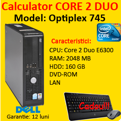 Calculator second Dell Optiplex 745, Core 2 Duo E6300, 1.86Ghz, 2Gb DDR2, 160Gb, DVD-ROM