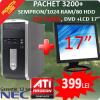 Pachet nec 3200+/1024 ram/80 hdd/dvd + lcd 17 inch