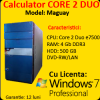 Calculator cu licenta maguay, core 2 duo e7500,