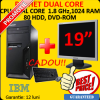 Unitate tower IBM 6086, Intel Dual Core E2160, 1.8GHZ, 1GB, 80GB HDD, DVD-ROM + Monitor LCD 19 inch