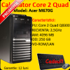 Calculator Second Hand Acer M670G, Core 2 Quad Q8300, 2.5Ghz, 4Gb DDR3, 250Gb HDD, DVD-RW