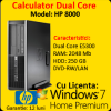 Windows 7 Home + HP Compaq Elite 8000 SFF, Pentium E5300 Dual Core, 2.6Ghz, 2Gb DDR3, 250Gb, DVD-RW
