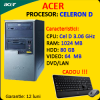 Calculator Second Hand Acer 285, Celeron D, 3.06 GHz, 1 gb, 80 hdd, DVD