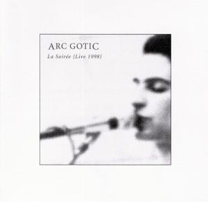 Arc Gotic - La Soir&eacute.e (Live 1998)