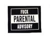 Fuck parental advisory