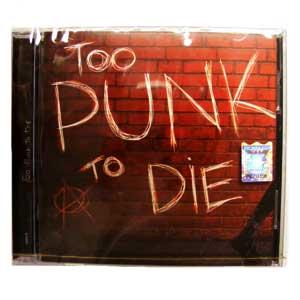 TOO PUNK TO DIE (UNIVERSAL MUSIC)