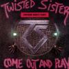Twisted sister come out and play
