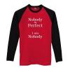 Long sleeve nobody is perfect