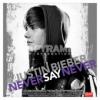 Justin bieber (never say never)