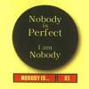 Insigna 003 nobody is perfect, i am