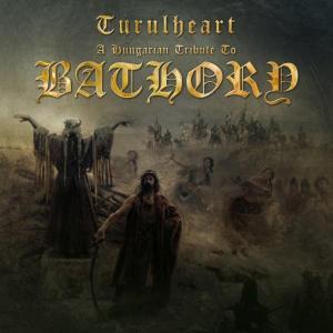 Turulheart - A Hungarian Tribute to Bathory