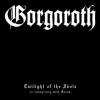 GORGOROTH Twilight of the Idols