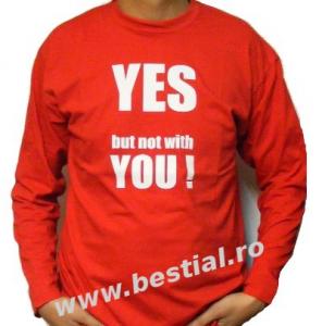 Long Sleeve rosu YES BUT NOT WITH YOU !