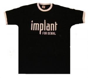 Tricou negru IMPLANT FOR DENIAL Ringer + Poza gratis