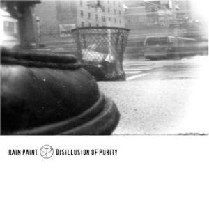 RAIN PAINT (Finland) Disillusion of Purity