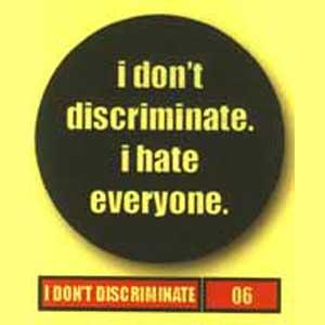 Insigna 006 I don't Discriminate-1039