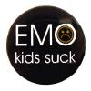 Insigna mica EMO KIDS SUCK