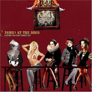 PANIC! AT THE DISCO A Fever You Can&#039;t Sweat Out