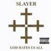 Slayer god hates us all