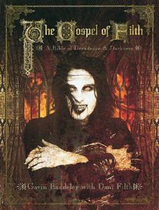 The Gospel of Filth - A Bible of Decadence &amp; Darkness de Dani Filth si Gavin Baddeley