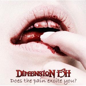 DIMENSION F3H  DOES THE PAIN EXCITE YOU