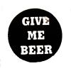 Insigna mica neagra GIVE ME BEER