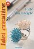 Inele din margele - Idei Creative 55 Editura Casa 9786068189376 B3902571