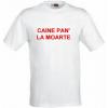 Tricou unisex maneca scurta alb "CAINE PAN' LA MOARTE"