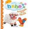 Pentru Bebe - Animalele de la Ferma