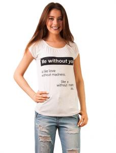 Tricou Cu Imprimeu "Me Without You Is Like Love Without Madness" White