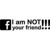 Stickere auto facebook i am not your friend