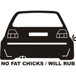 Stickere auto No fat chicks car will rub