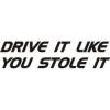 Stickere auto drive it like you stole it