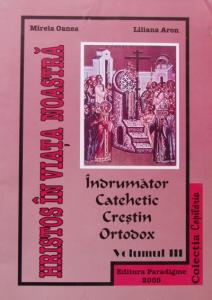 Indrumator catehetic crestin ortodox vol III