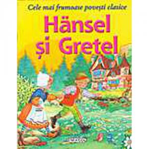 Cele Mai Frumoase Povesti Clasice Hansel si Gretel