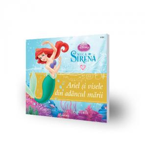 Carte Mica Sirena - Ariel si Visele din Adancul Marii