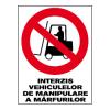 -interzis vehiculelor de manipulare a