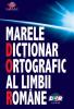 Marele dictionar ortografic al limbii romane - cu CD-ROM