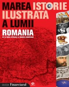 Marea istorie ilustrata a lumii. ROMANIA - vol 9